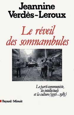 Le Réveil des somnambules : Le parti communiste, les intellectuels et la culture (1956-1985)