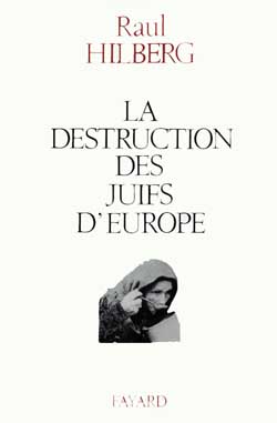 La destruction des juifs d'europe