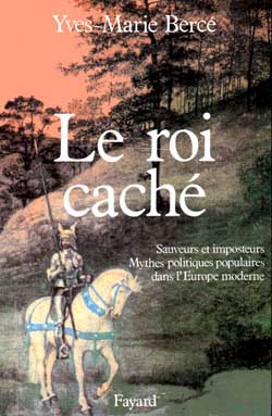 Le roi caché ; sauveurs et imposteurs, mythes politiques populaires dans l'Europe moderne