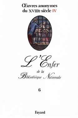 L'Enfer de la Bibliothèque Nationale Tome 6 ; oeuvres anonymes du XVIII siècle Tome 4