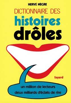 Dictionnaire des histoires drôles : Un million de lecteurs. Deux milliards d'éclats de rire