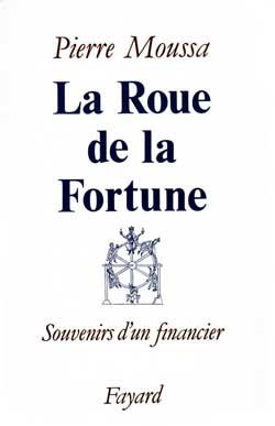 La Roue de la Fortune : Souvenirs d'un financier