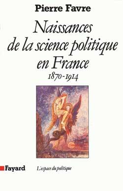 Naissances de la science politique en France : (1870-1914)
