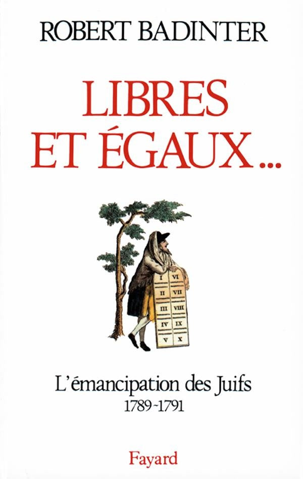 Libres et égaux... l'émancipation des Juifs 1789-1791