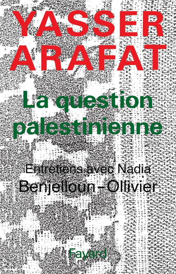 La Question palestinienne : Entretiens avec Nadia Benjelloun-Ollivier