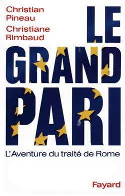 Le Grand pari : L'aventure du traité de Rome