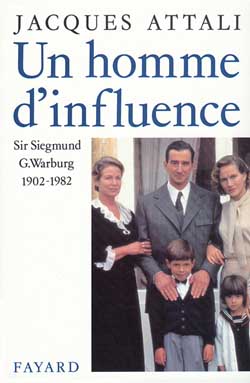 Un homme d'influence ; sir Siegmund G. Warburg (1902-1982)