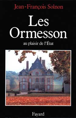 Les Ormesson , au plaisir de l'état