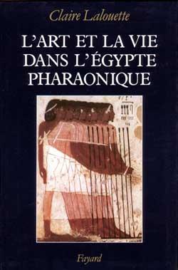 L'art et la vie dans l'egypte pharaonique - peintures et sculptures