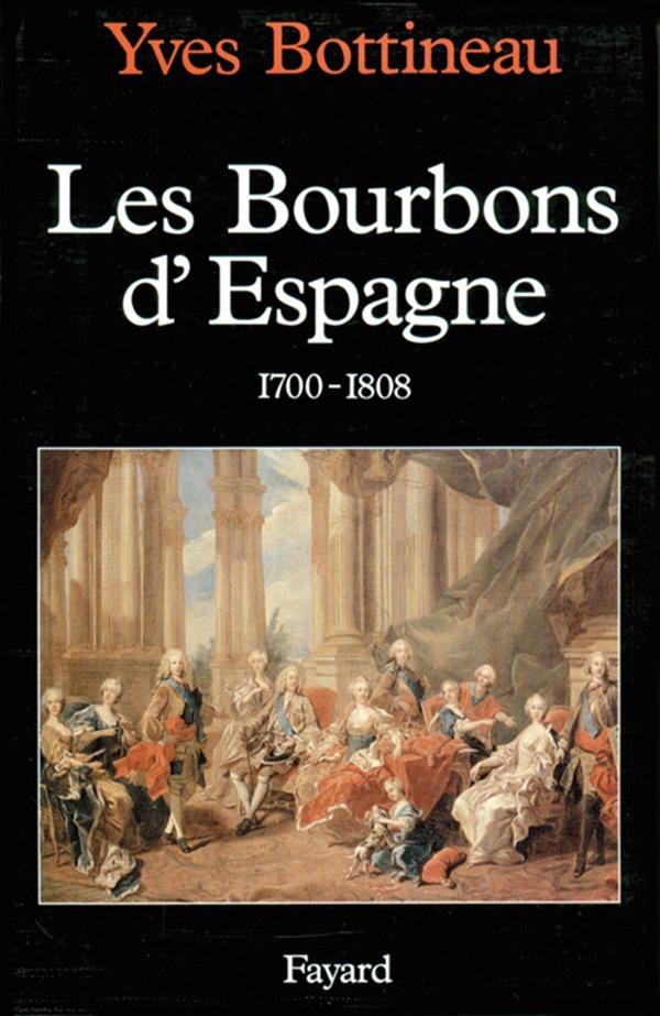 Les Bourbons d'Espagne, 1700-1808