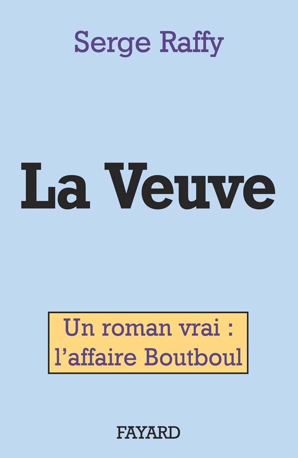 La veuve ; un roman vrai : l'affaire Boutboul