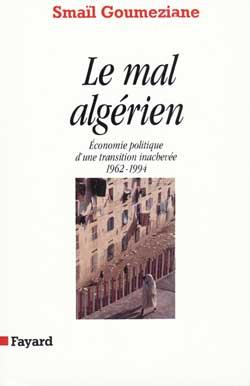 Le Mal algérien : Economie politique d'une transition inachevée (1962-1994)