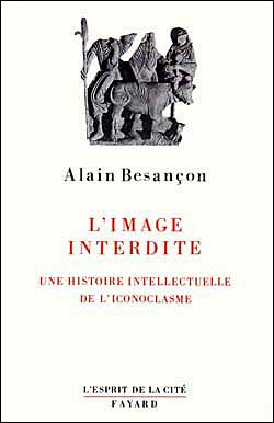 L'image interdite ; une histoire intellectuelle de l'iconoclasme