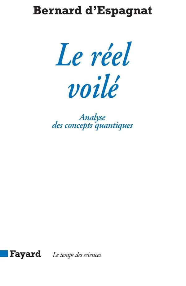 Le Réel voilé : Analyse des concepts quantiques