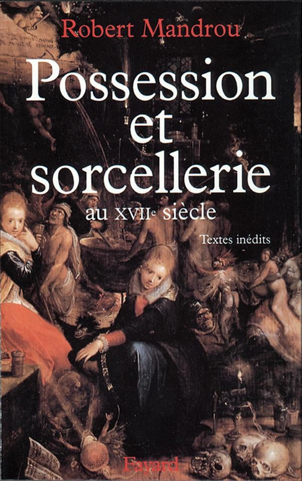 Possession et sorcellerie ; au XVII siècle