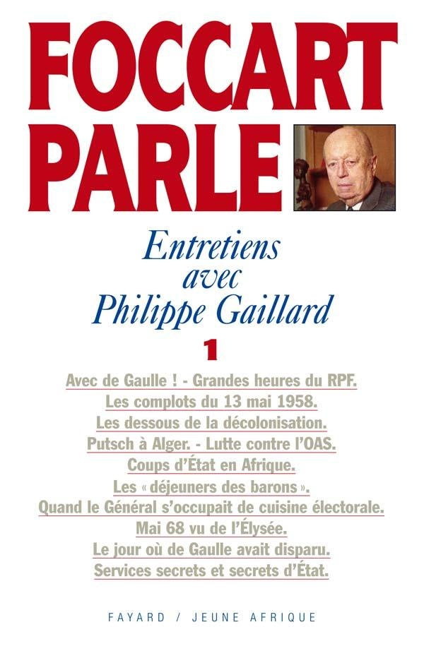 Foccart parle : Entretiens avec Philippe Gaillard