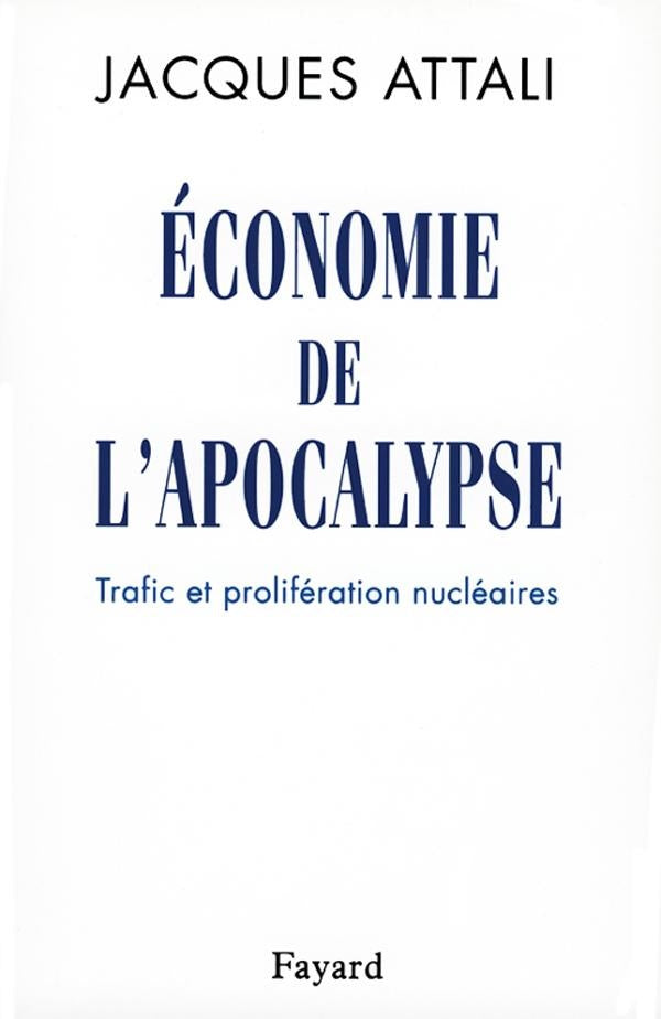économie de l'apocalypse ; trafic et prolifération nucléaires