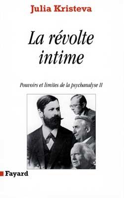 La Révolte intime (Discours direct) : Pouvoirs et limites de la psychanalyse