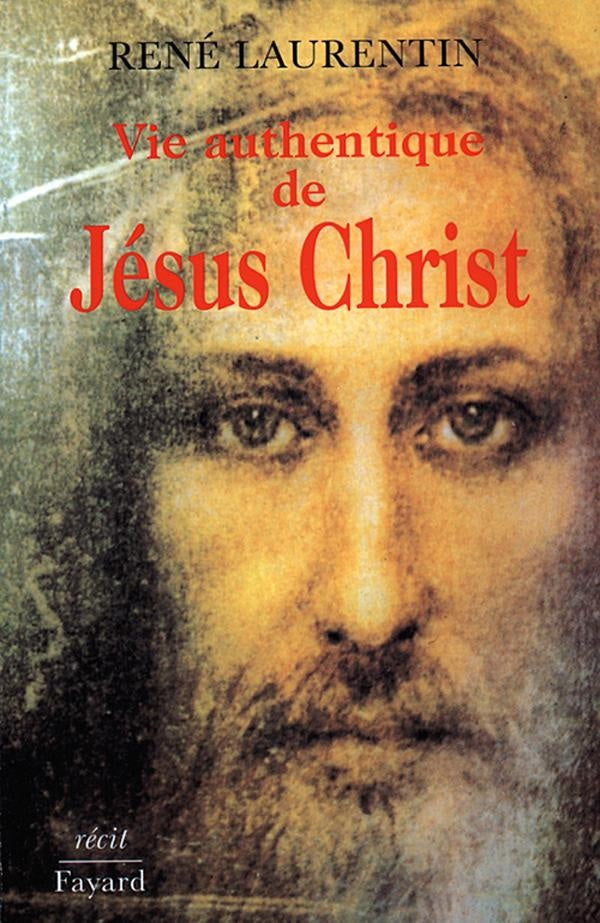 Vie authentique de Jésus Christ Tome 1