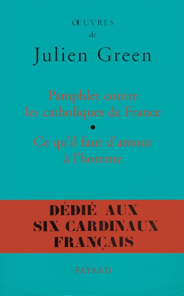 Pamphlet contre les catholiques de France ; ce qu'il faut d'amour à l'homme