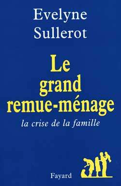 Le Grand remue-ménage : La crise de la famille