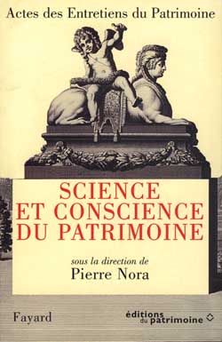 Science et conscience du patrimoine : Actes des Entretiens du Patrimoine 1994