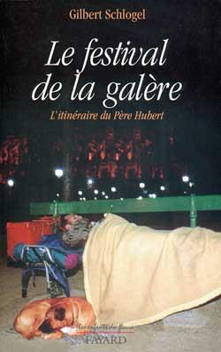 Le festival de la galère ; l'itinéraire du père Hubert
