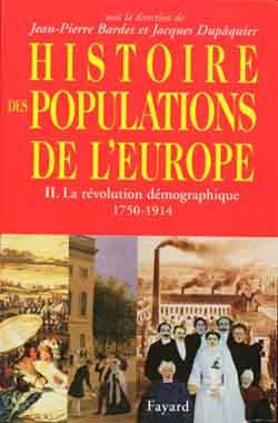 Histoire des populations de l'Europe Tome 2 : II) La révolution démographique 1750 -1914