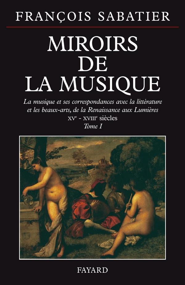 Miroirs de la musique : La musique et ses correspondances avec la littérature et les beaux-arts, de la Renaissance aux Lumiè