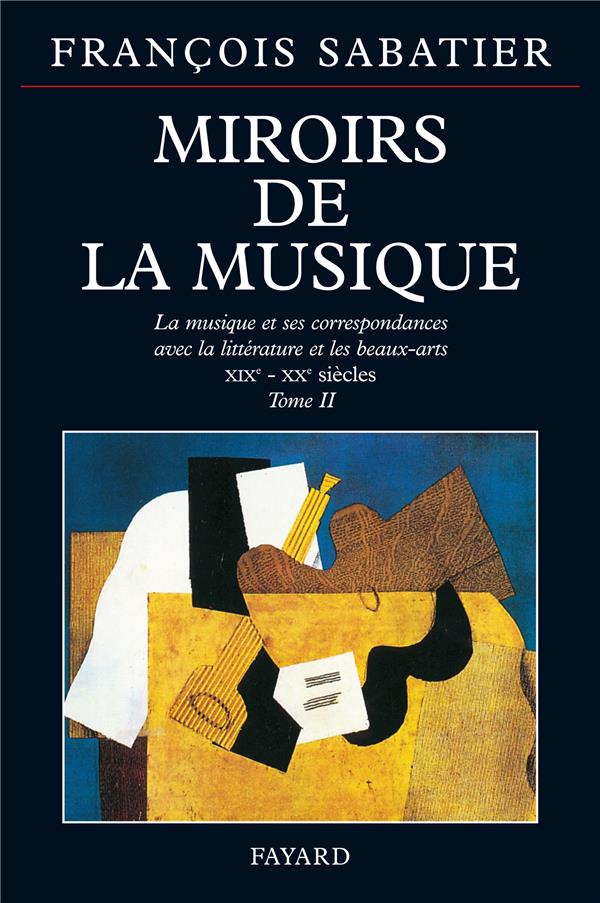 Miroirs de la musique - la musique et ses correspondances avec la litterature et les beaux-arts (xix