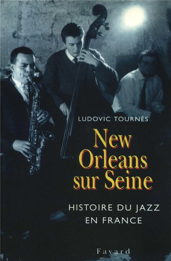 New Orleans sur Seine : Histoire du jazz en France