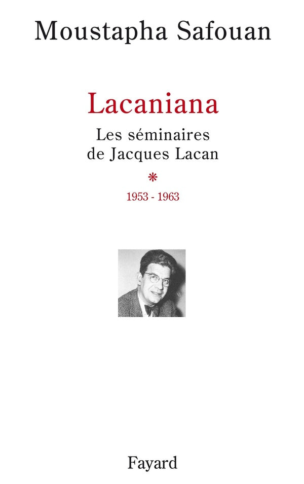 Lacaniana ; les séminaires de Jacques Lacan Tome 1 ; 1953-1963