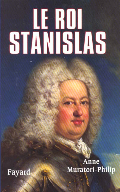 Le roi Stanislas (1677-1766)