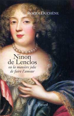 Ninon de Lenclos : ou la manière jolie de faire l'amour