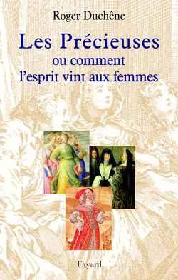 Les precieuses - ou comment l'esprit vint aux femmes