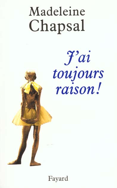 J'ai toujours raison !