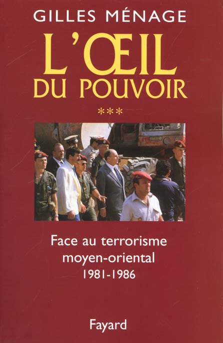 Oeil du Pouvoir (L') - Tome 3 : Face au terrorisme moyen-oriental 1981-1986