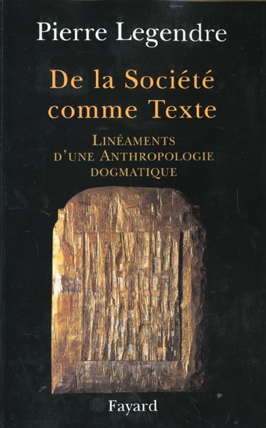 De la Société comme Texte : Linéaments d'une anthropologie dogmatique