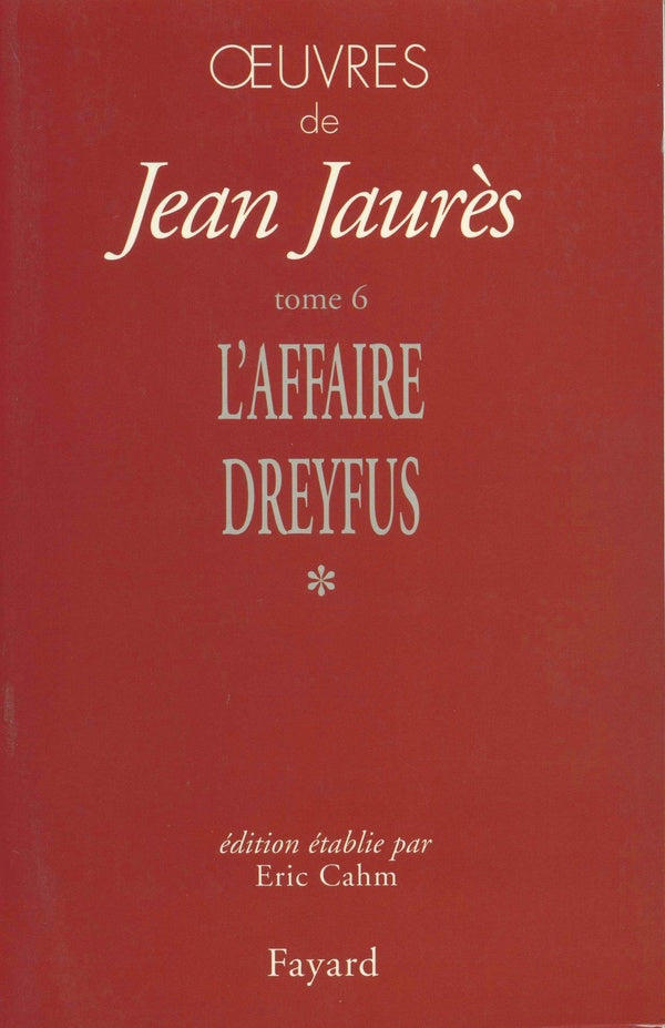 Oeuvres de Jean Jaurès Tome 6 ; l'affaire Dreyfus Tome 1