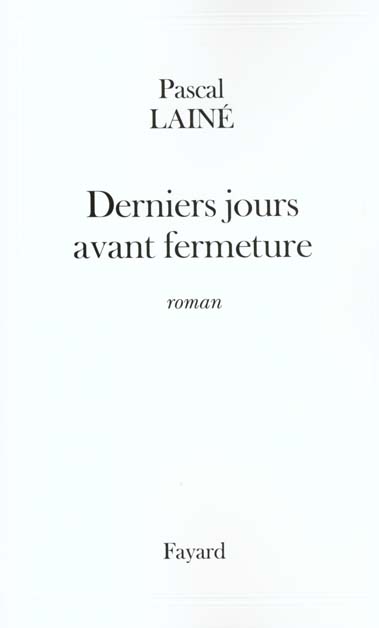 Derniers jours avant fermeture