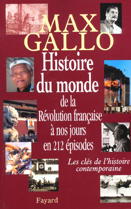 Histoire du monde, de la Révolution française à nos jours en 212 épisodes : Les clés de l'histoire contemporaine