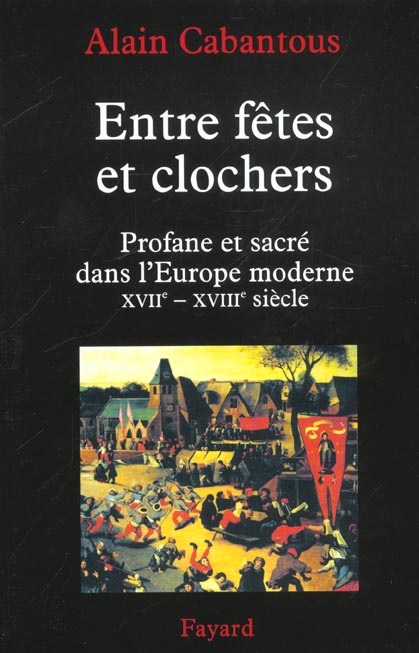 Entre fêtes et clochers : Profane et sacré dans l'Europe moderne (XVIIe-XVIIIe siècle)