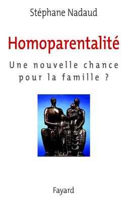 Homoparentalité : Une nouvelle chance pour la famille ?