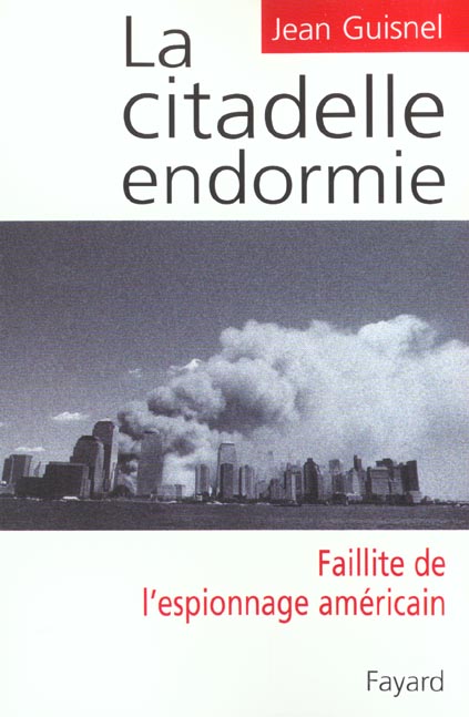 La Citadelle endormie : Faillite de l'espionnage américain