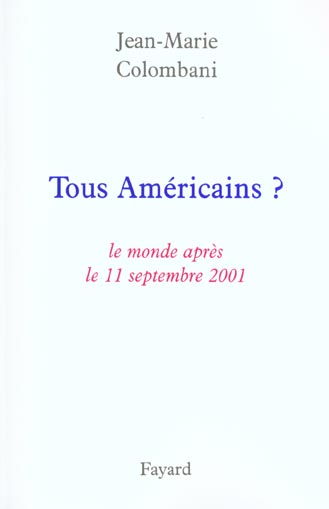 Tous Américains ? Le monde après le 11 septembre 2001