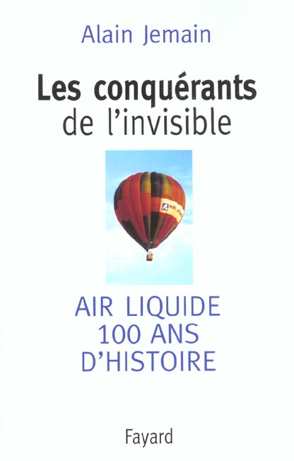 Les conquerants de l'invisible - air liquide - 100 ans d'histoire