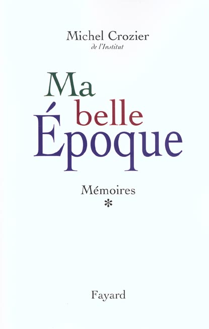 Mémoires Tome 1 ; ma belle époque