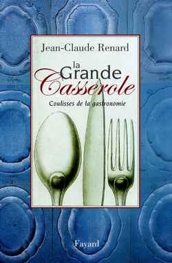 La grande casserole : Coulisses de la gastronomie