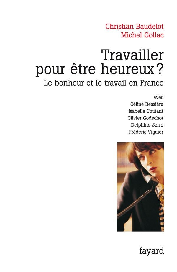 Travailler pour être heureux ? : Le bonheur et le travail en France