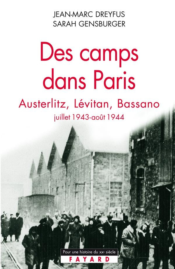 Des camps dans Paris : Austerlitz, Lévitan, Bassano (juillet 1943-août 1944)